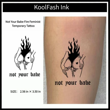 Not your babe fire feminist disposable temporary tattoo sticker, arm body fake tattoo